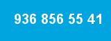 936 856 55 41